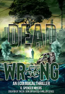 Portfolio cover of Dead Wrong – An Ecological Thriller book published by Bald Eagle Publishing